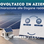 Fotovoltaico in azienda: la dichiarazione alle Dogane raddoppia