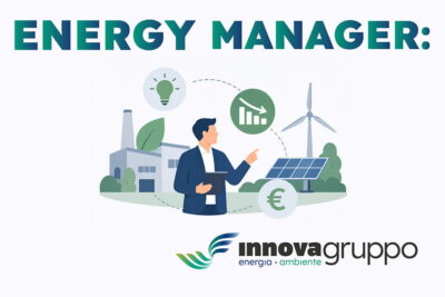 Energy Manager: chi è, cosa fa e perché aiuta le imprese a ridurre i costi energetici
