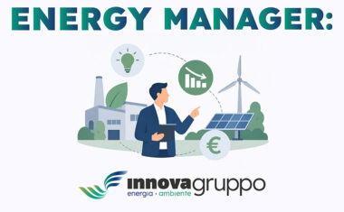 Energy Manager: chi è, cosa fa e perché aiuta le imprese a ridurre i costi energetici